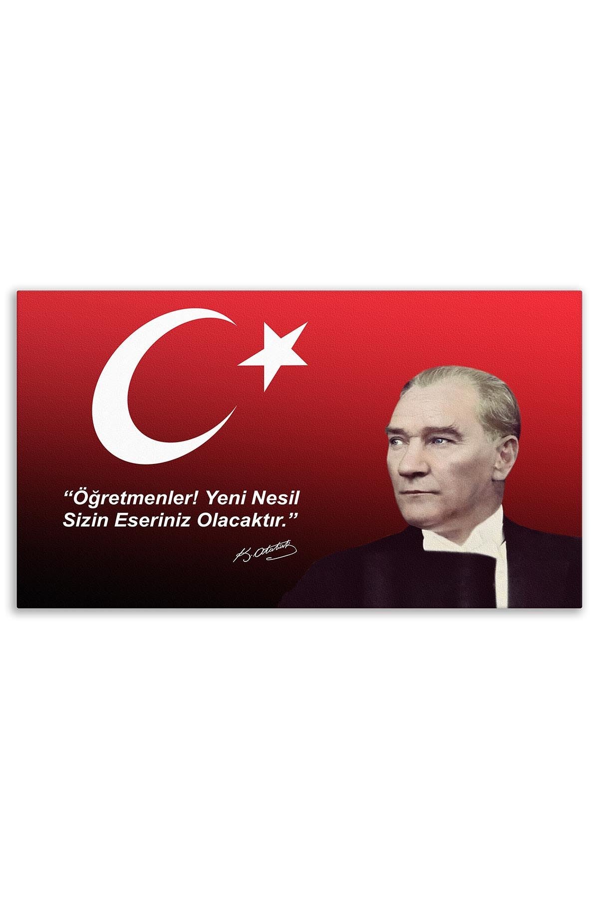 Atatürk Deri Tablo – Öğretmenler Yeni Nesil Sizin Eseriniz Olacaktır